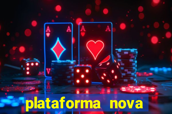 plataforma nova pagando cassino